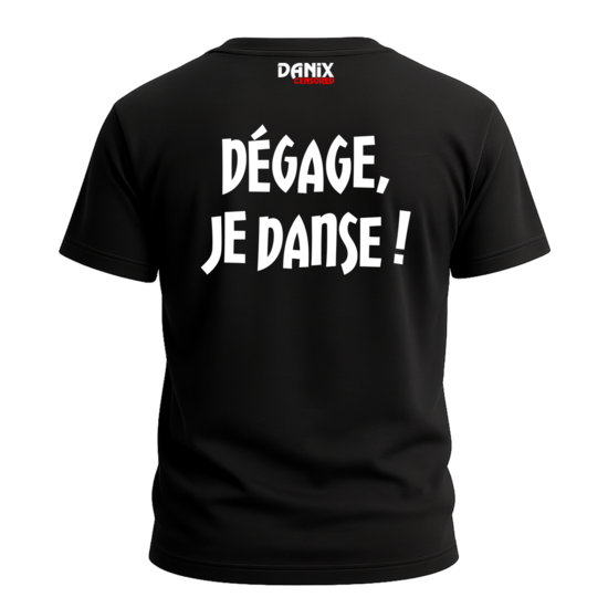 Tshirt Dégage, je danse ! [DANIX CENSORED]